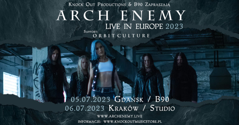 Arch Enemy & Orbit Culture – 05/07/2023 – B90, Gdańsk